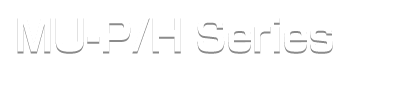 MU-P/H Series